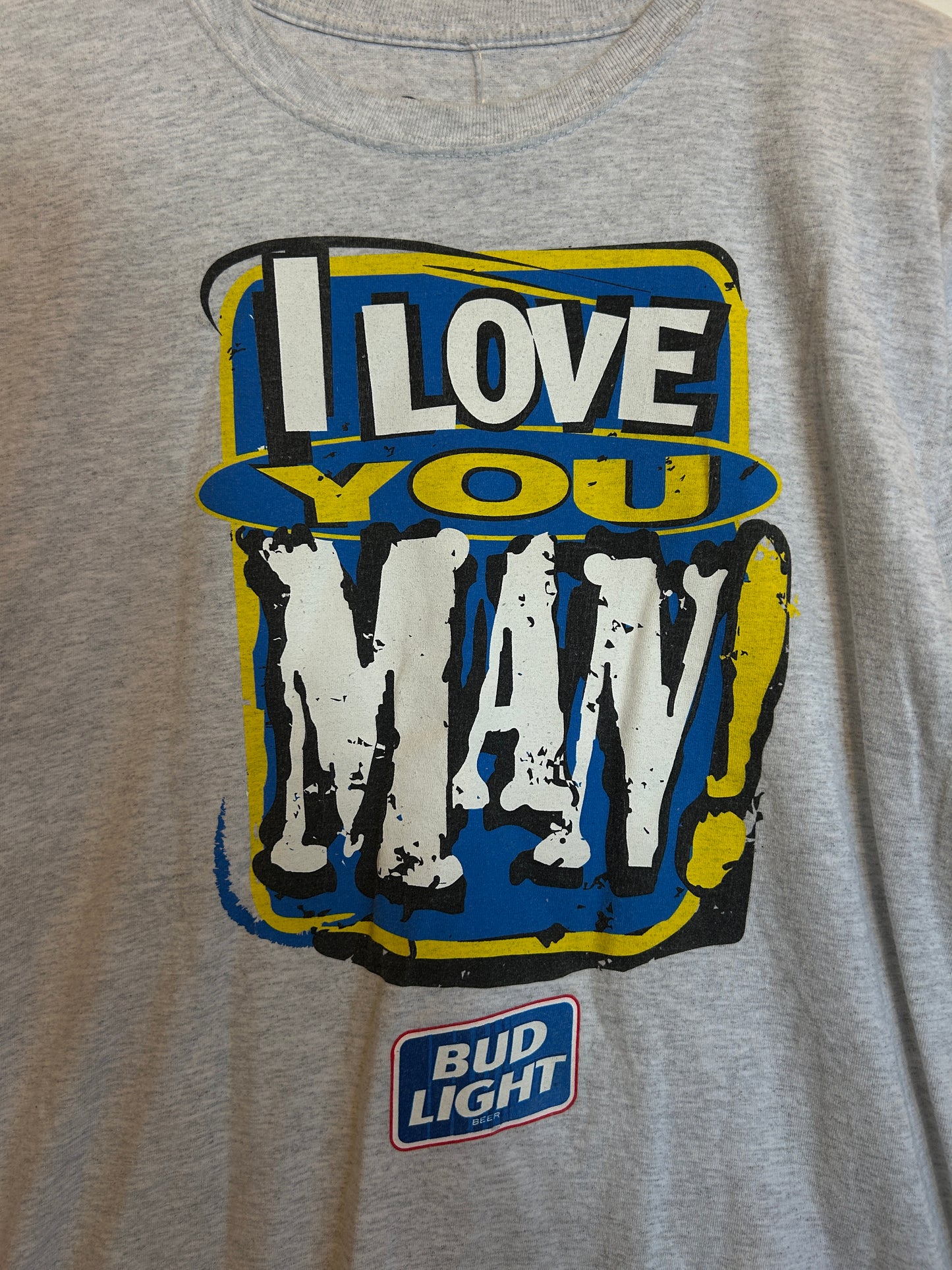 “I love you man” Bud Light tee