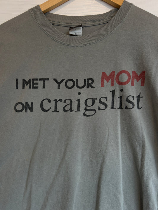 I met your mom on Craigslist tee